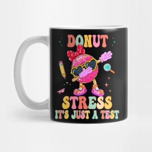 Donut Stress  It's Just A Test Donut Testing Day Teachers Mug